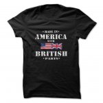 Made-In-America-With-British-Parts-Funny-Shirt-.jpg