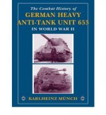 Combat History of German Heavy Anti-Tank Unit 653 In World War II.jpg